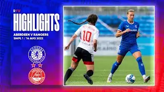 HIGHLIGHTS | Aberdeen 0-8 Rangers Women | 14 Aug 2022