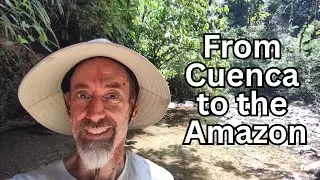 From Cuenca to the Amazon: Life Lessons from Volunteering Abroad