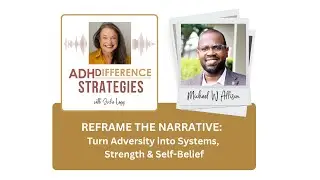 ADHDifference Strategies: Reframe the Narrative