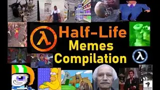 Half-Life + Other Memes Compilation [34mins] September 2020