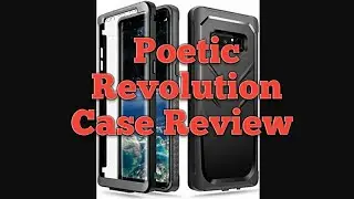 Galaxy Note 8 - Poetic Revolution Case Review.... Maybe the Best Rugged Case Out????