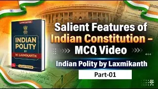 Salient Features of Indian Constitution, Part-01 | MCQ Series | Indian Polity by Laxmikanth