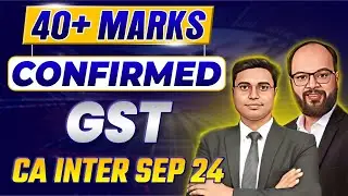 40+ Marks Guaranteed in GST | CA Inter Sep 24 | How to Prepare CA Inter GST | GST Important Topics