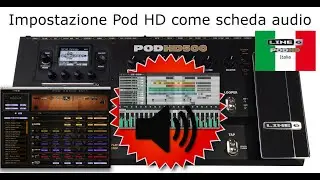 Line6 Pod HD ITA - Tutorial: Utilizzo come scheda audio per registrare