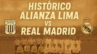 ALIANZA LIMA 1-1 REAL MADRID | El partido que hizo historia en el viejo Estadio Nacional