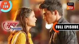 Waakri Mein Good News Hain? - Pushpa Impossible - Ep 259 - Full Episode - 5 Apr 2023
