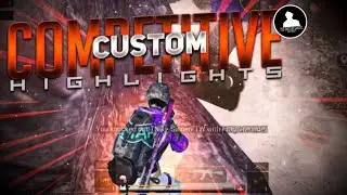 COMPETITIVE CUSTOM HIGHLIGHT T1 || LAST DEATH