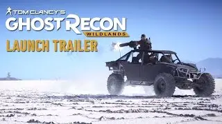 Tom Clancy&rsquo;s Ghost Recon Wildlands : Launch Trailer