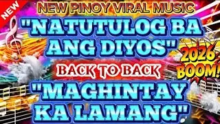💥NEW BEST VIRAL 2026 RELAXING LOVESONGS 💫NATUTULOG BA ANG DIYOS-GARY VALENCIANO