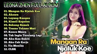 Leona Zhen Full Album - Mangan Ra Njaluk Koe - CLBK - Aksara | Dangdut Ska Koplo ft.Rastamaniez