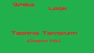 White Look - Techno Terrorism (Original Mix)