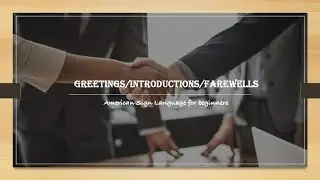 Learning American Sign Language for beginners Introductions/Greetings/Farewells