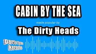 The Dirty Heads - Cabin By The Sea (Karaoke Version)