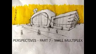 PERSPECTIVES  -  PART 7 -  MALL MULTIPLEX