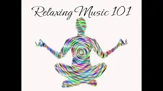 Relaxing Music 101
