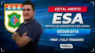 Concurso ESA 2024 - Aula de Geografia - Edital Aberto - AlfaCon