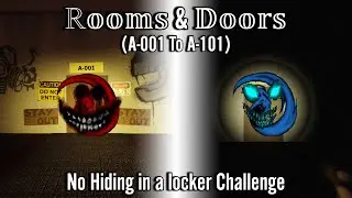 Rooms & Doors (A-001 To A-101) No Hiding in a locker Challenge