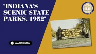 Indiana's Scenic State Parks, 1952