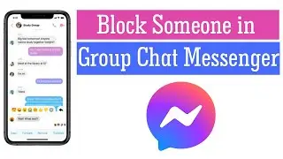 How to Block Someone on Messenger App Group Chat?