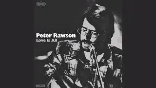 Peter Rawson - Love Is All (Full Album)