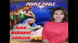 PEUPLE FIDELE -S.: MARIANNE KHOUZAM -L.: SYLVANA BARAKAT- SUPERBE CANTIQUE TRADITIONNEL - 16/12/2022
