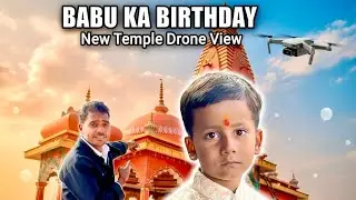 Babu Ka Birthday With ￼New Temple Drone View 🥰