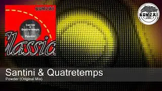Santini & Quatretemps - Powder (Original Mix) [Bonzai Classics]