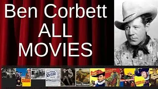 ALL Ben Corbett Movies Ranked by Score (Critics + Fans)