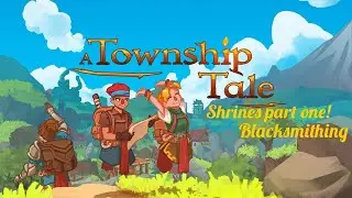 township tale shrines! Blacksmith shrine!