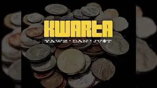 Kwarta - YAWZ x DAN x JU$T ( prod by: Hanto )