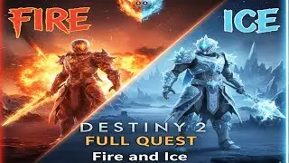 Fire and Ice Full Quest Destiny 2