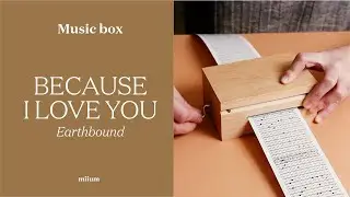 Because I Love You - Earthbound | Music Box
