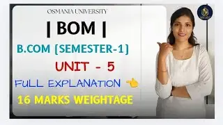 BOM | UNIT-5 FULL EXPLANATION | SEM-1 | B.COM | OSMANIA UNIVERSITY | 12 MARKS | &lrm;⁨@shivanipallela⁩&nbsp; 