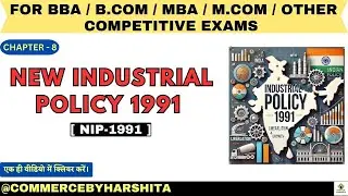 Unit-8 New Industrial Policy 1991 I Industrial Policy I Business Environment I #bba
