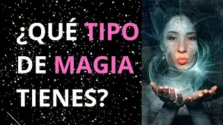 ¿QUÉ TIPO DE MAGIA TIENES? test de magia