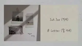 【韓繁中字】Juk Jae (적재) － Letter (잘 지내)