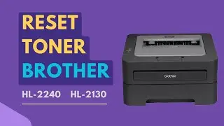 How to Reset Toner on Brother HL-2240 /HL-2130 &ndash; Quick & Easy Fix!