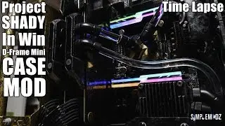 Project Shady - In Win D-Frame Mini Case Mod Time Lapse