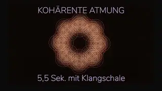 Kohärente Atmung 5,5 Sek. mit Klangschale