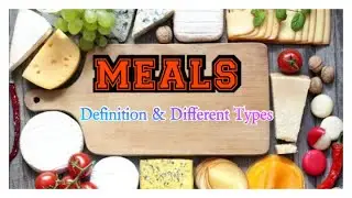 Definition of Meal? | Different types of Meals | F&B Knowledge | Food & Beverage Service Industry |