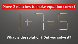 Match puzzle - move 1 match to make equation correct | Matchstick puzzle 1+7=5