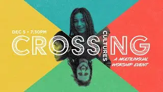Crossing Cultures: A Multilingual Worship Event