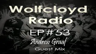 Wolfcloyd Radio #53 Guest Mix: Andrew Graaf