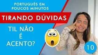 Como o usar a acentuação gráfica corretamente: Uso do TIL | AULA 10