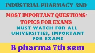 Industrial pharmacy 7th semester important questions | B pharm 7th sem important questions unitwise