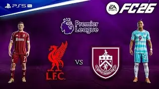 EA SPORTS FC 26 | Liverpool vs Burnley | PREMIER LEAGUE 25/26 | Ultra Graphics+ | Realistic Gameplay