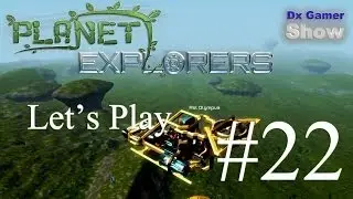 Planet Explorers 0.72 &mdash; Давайте сыграем #22