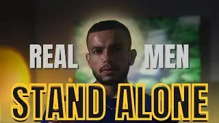You Can’t Be a Man If You Can’t Be Alone