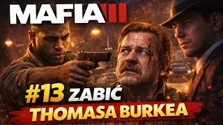 MAFIA III - #13 '' Zabić Thomasa Burke'a ''