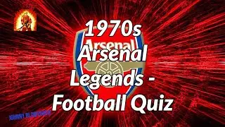1970s Arsenal Legends Quiz